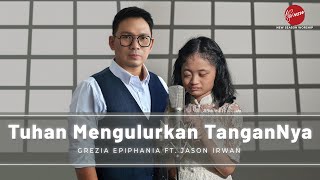 Official Music Video Tuhan Mengulurkan TanganNya  Grezia Epiphania ft Jason Irwan [upl. by Elazaro]