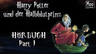 quotHarry Potter  und der Halbblutprinzquot Part 1  HÖRBUCH  MooEntertainment [upl. by Ellehcil107]