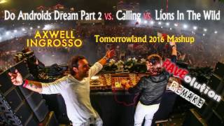 AxwellIngrosso  Do Androids Dream Part 2 vs Calling vs Lions In The Wild Radio Edit Remake [upl. by Avla]