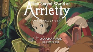 The Secret World of Arrietty  Arriettys Song  1 Hour Loop  BGM ✍ 💤 🎧  Piano Cover [upl. by Adlemi]