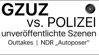 GZUZ vs Polizei Outtakes ungeschnitten  NDR quotAutoposerquot  Komplettes Videomaterial [upl. by Aisatal593]