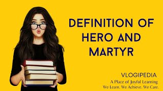 Hero and Martyr Definition of Hero and Martyr [upl. by Yasmin780]