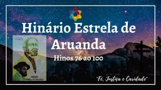 HINÁRIO ESTRELA DE ARUANDA  HINOS 76 AO 100 [upl. by Atram]