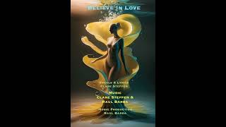 Believe In Love Feat Clare Steffen [upl. by Victoria745]