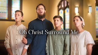 Oh Christ Surround Me  Sounds Like Reign [upl. by Yrot241]