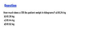 How much does a 135 lbs patient weigh in kilograms [upl. by Sparks]