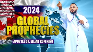 2024 GLOBAL PROPHECIES  APOSTLE DR ELIJAH KOFI KING [upl. by Becki]