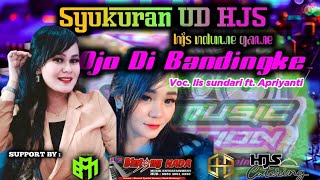 Ojo Di Bandingke  Iis sundari ftApriyanti  Hjs Music Production [upl. by Onfroi]