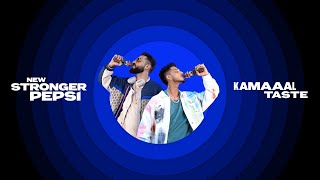 New Stronger Pepsi x KAMAAAL Taste  Khud Try Karke Dekho ft Young Stunners [upl. by Odnomyar]