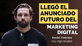 El futuro del marketing es ahora Daniel Leitāo Timiraos Fundador HighMinded [upl. by Ais]