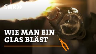 Wie man ein Glas bläst  SWR Handwerkskunst [upl. by Tucker]