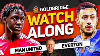 MANCHESTER UNITED vs EVERTON Live With MARK GOLDBRIDGE [upl. by Chatwin]