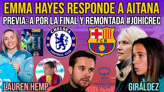 💥 EMMA HAYES LE RESPONDE A AITANA  LAUREN HEMP  PREVIA CHELSEA VS BARÇA FEMENÍ  GIRÁLDEZ [upl. by Aerdnat]