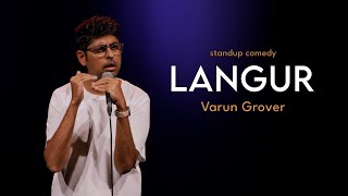 Langur  Standup Comedy by Varun Grover [upl. by Damick833]