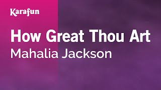 How Great Thou Art  Mahalia Jackson  Karaoke Version  KaraFun [upl. by Natka]