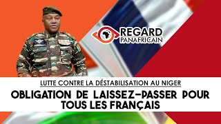 🔴LUTTE CONTRE LA DÉSTABILISATION AU NIGER  OBLIGATION DE LAISSEZPASSER POUR TOUS LES FRANÇAIS [upl. by Laen938]