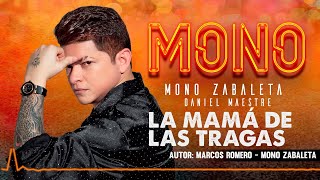 Mono Zabaleta Daniel Maestre  La Mamá De Las Tragas Audio [upl. by Haet]