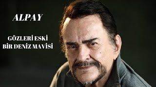 Alpay  Gözleri Eski Bir Deniz Mavisi [upl. by Savory]