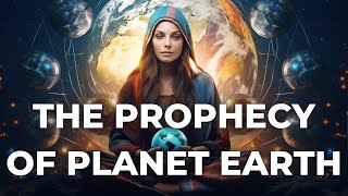 The Prophecy of Planet Earth [upl. by Laundes]