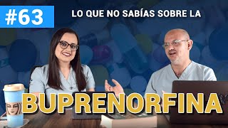 Lo qué no sabías sobre la buprenorfina 👨🏻‍⚕️👩🏻‍⚕️ [upl. by Nehgem310]