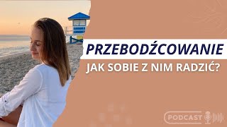 78 PRZEBODŹCOWANIE  jak sobie z nim radzić [upl. by Hatnamas]