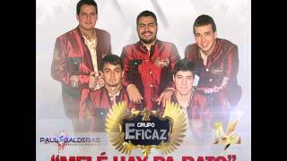 Mele Hay Pa Rato  Grupo Eficaz ESTRENO 2014 [upl. by Macnamara]