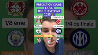 PRÉDICTION CLUBS LIGUE DES CHAMPIONS 2025 🏆 [upl. by Gen593]