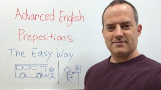 Advanced English Prepositions The Easy Way [upl. by Edobalo]