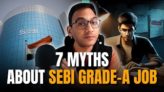 7 Myths About SEBI Grade A Job  By Chandraprakash Joshi Ex AGM RBI [upl. by Emlynn]