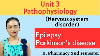 EPILEPSY  PARKINSONS DISEASE  Nervous disorder  Pathophysiology  Unit 3  B Pharma 2 semester [upl. by Haeel]