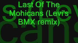 Last Of The Mohicans BMX remix [upl. by Yanehc]