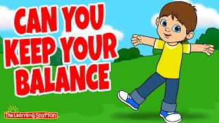 Can You Keep Your Balance ♫ Exercise Songs ♫ Brain Breaks ♫ Kids Songs by The Learning Station [upl. by Wauters]