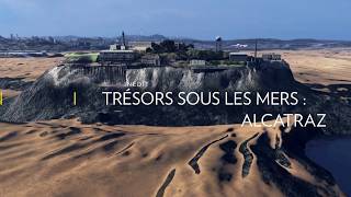 Trésors sous les mers  Alcatraz  Bande annonce [upl. by Inglebert]