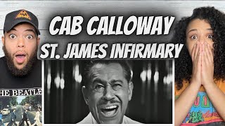 AMAZING FIRST TIME HEARING Cab Calloway  St James Infirmary REACTION [upl. by Noirrad314]