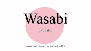 How to Pronounce Wasabi [upl. by Ecirpac]