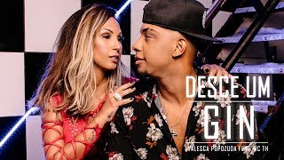 Valesca Popozuda e MC TH  Desce um Gin Official Music Video [upl. by Glennon664]