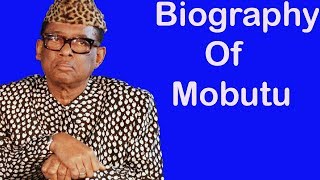 Biography of Mobutu Sese SekoOriginEducationNet worthWifeChildren [upl. by Enecnarf]