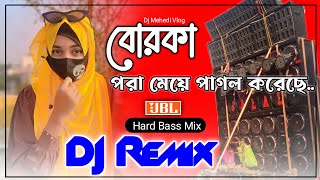 Borka Pora Meye  New Year SPL Fully Hard Bass Matal Dance Dhamaka Mix  Bangla Dj Gan Dj Mehedi [upl. by Swithin]