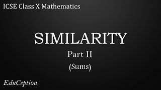 SIMILARITY Part 2 SUMS ICSE Class 10 Mathematics [upl. by Siuol]