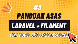 3 Laravel  Filament  Panduan Asas Developer Malaysia  Bina Module Employee Resources [upl. by Ellerey]