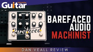 Barefaced Audio Machinist  Reviews  Dan Veall [upl. by Llennhoj]