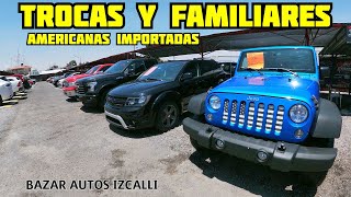 😱 INCREIBLES Camionetas FAMILIARES y TROCAS PICKUP AMERICANAS IMPORTADAS En VENTA Bazar Autos Izcali [upl. by Zirkle]