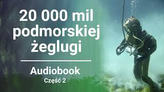 Juliusz Verne  20 000 mil podmorskiej żeglugi  Audiobook  Część 2 [upl. by Hans]