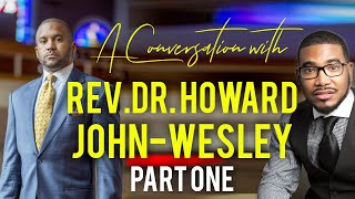 Rev Dr HowardJohn Wesley Interview Part 1  AmericaPreacherscom [upl. by Hime]