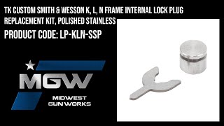 TK Custom Smith amp Wesson K L N Frame Internal Lock Plug Replacement Kit Polished SS  LPKLNSSP [upl. by Fredelia243]