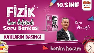 10 10Sınıf Fizik  Katıların Basıncı  Barış AKINCIOĞLU  2025 [upl. by Elliven]