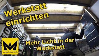 Werkstatt einrichten  Mehr Licht [upl. by Ille]