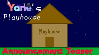 Yane s Playhouse  Announcement Teaser [upl. by Carin]