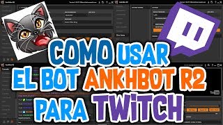 COMO USAR EL BOT ANKHBOT R2 PARA TWITCH [upl. by Torosian408]