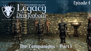 The Companions pt 1  Legacy of the Dragonborn v6 Episode 4 [upl. by Airtap]